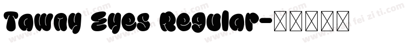 Tawny Eyes Regular字体转换